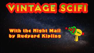 With The Night Mail by Rudyard Kipling free SciFi audiobook [upl. by Illoh]