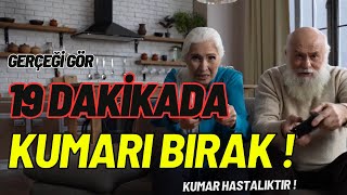 19 Dakikada Kumar bağımlılığından KURTUL [upl. by Finah]