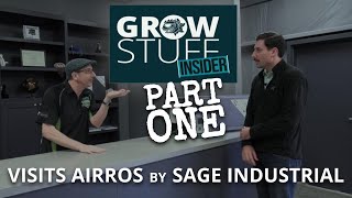 Grow Stuff INSIDER visits AirROS by SAGE Industrial Part 1 [upl. by Baer406]