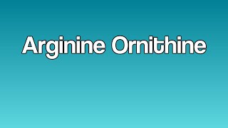 Arginine Ornithine [upl. by Leibman]