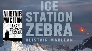 Ice Station Zebra  By Alistair Maclean  Full Audiobook [upl. by Hylton]