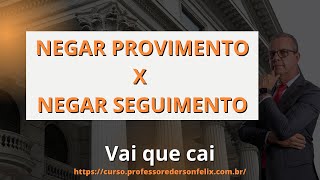 2 fase oab Trabalho  Negar Provimento x Negar Seguimento [upl. by Godspeed468]