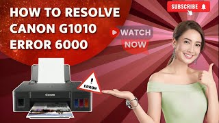 Fix Canon G1010 Error 6000  Canon Error Code 6000  Canon Printer Support [upl. by Annekcm563]