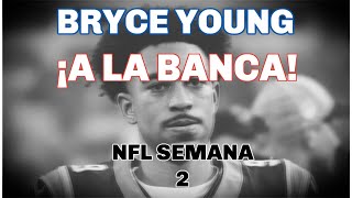 BRYCE YOUNG pierde TITULARIDAD  Semana 2 NFL lo mas DESTACADO [upl. by Corella]