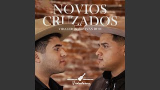 Novios Cruzados feat Ivan Ruiz [upl. by Adnawyek536]