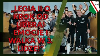 „Legia II o Krok od Lidera Emocje i Walka w 3 Lidze” [upl. by Aerdua]