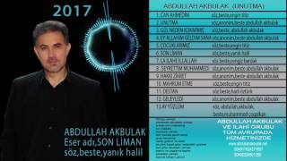 ABDULLAH AKBULAK SON LİMAN En yeni ilahiler 2017 [upl. by Orenid]