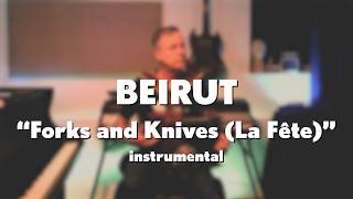 Beirut quotForks and Knives La Fêtequot 2007 acoustic instrumental [upl. by Guenzi]