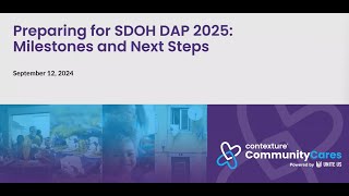 Preparing for SDOH DAP 2025 Milestones and Next Steps Webinar Recording [upl. by Wahkuna652]