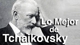 Lo Mejor de Tchaikovsky  Octubre Clásico  Las Obras más Importantes y Famosas de la Música Clásica [upl. by Llekcor37]