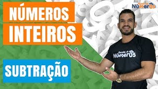 SUBTRAÇÃO COM NÚMEROS INTEIROS  EP 02  Operações com números Inteiros [upl. by Aciram]