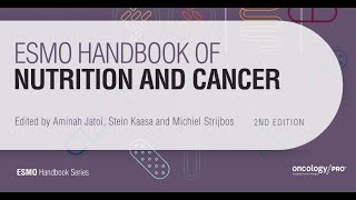 The ESMO Handbook of Nutrition and Cancer 2nd edition [upl. by Earla]