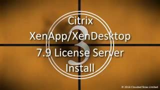 Citrix XenAppXenDesktop 79 License Server Install [upl. by Einaej813]