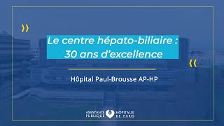 30 ans du Centre HépatoBiliaire  Hôpital Paul Brousse APHP [upl. by Phaidra]