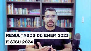 Resultados Enem 2023 e Sisu 2024 [upl. by Godrich]