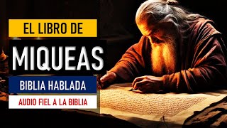 EL LIBRO DE MIQUEAS  LA BIBLIA HABLADA  El Antiguo Testamento [upl. by Ylahtan]