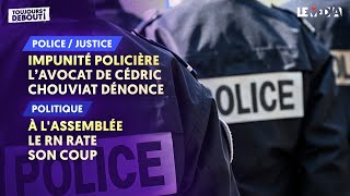 IMPUNITÉ POLICIÈRE  L’AVOCAT DE CÉDRIC CHOUVIAT DÉNONCE  À L’ASSEMBLÉE  LE RN RATE SON COUP [upl. by Gentilis287]