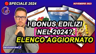 QUALI BONUS Edilizi ci sono e ci saranno nel 2024  elenco pratico [upl. by Rudy]