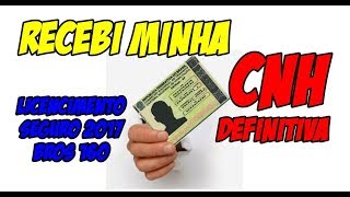 RECEBI MINHA CNH DEFINITIVA  LICENCIAMENTO E SEGURO OBRIGATÓRIO DPVAT 2017 DA BROS 160 [upl. by Ode]