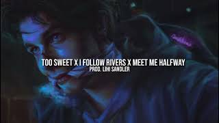 Too Sweet x I Follow Rivers x Meet Me Halfway  prod Lihi Sandler [upl. by Sutniuq242]