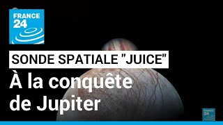 La sonde spatiale quotJuicequot se prépare à explorer les lunes de Jupiter • FRANCE 24 [upl. by Geithner250]