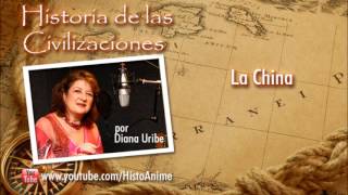 08 La China Historia de las Civilizaciones Diana Uribe [upl. by Supen]