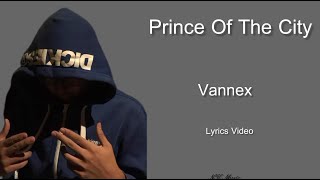 Prince Of The City  Vannex princeofthecity vannex nkmusic0707 [upl. by Elraet]