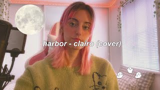 harbor  clairo cover [upl. by Namdor]