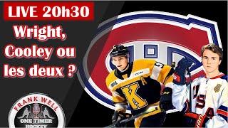 CHOIX DES CANADIENS AU REPÊCHAGE 2022 WRIGHT COOLEY OU LES DEUX [upl. by Ayidah]