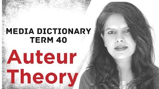 Media Dictionary Auteur Theory 40 Term of CinemaFilmAuteurTheoryAndreBazinFrenchCinema [upl. by Leggat]