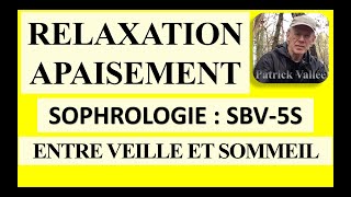 SOPHROLOGIE  Audio  RELAXATION ET APAISEMENT ENTRE VEILLE ET SOMMEIL [upl. by Elitnahc]