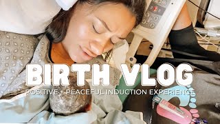 BIRTH VLOG  Positive Induced Labor and Delivery Experience [upl. by Pfosi]