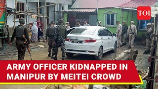 Manipur Latest Army Officer Kidnapped From Home By Meitei Men Fourth Such Incident Since May 2023 [upl. by Naihtsirc713]