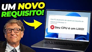 🚨NOVOS Requisitos para RODAR o Windows 11 Por que Você NÃO Deveria se Importar [upl. by Poppy]