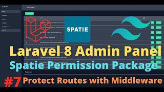 Laravel 8 Admin Panel with Spatie Roles and Permission Part 7 Protect Routes with Middleware [upl. by Deehan575]