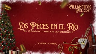 Los Peces En El Río  “El Obama” Carlos Anderson Video Lyric [upl. by Weirick816]