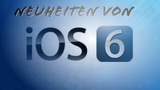 Neuheiten von iOS 6 DeutschGerman HD [upl. by Cohla]