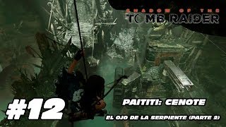 012 Shadow of the Tomb Raider Cenote  El Ojo de la Serpiente Parte 2  La Puerta SeRmOnGaR [upl. by Abana]