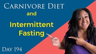 DAY 194 How Im using Intermittent Fasting on the Carnivore Diet [upl. by Augustina]