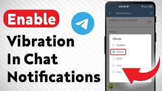 How to Enable Vibration In Telegram Chat Notifications Updated [upl. by Nomyt]