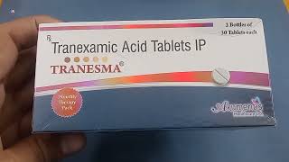 TRANESMA Tablet  Tranexamic Acid Tablets IP  TRANESMA Tablet Uses Side effects Benefits Dosage [upl. by Vedis]