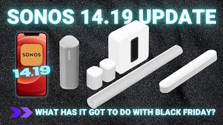 Sonos 1419 updated in time for Sonos Black Friday Sale [upl. by Chuipek]