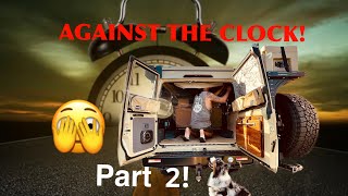 Troopy Fit Out  We Battle Adversity and the CLOCK to get this Fit out Trip Ready Part 2 [upl. by Chemash]