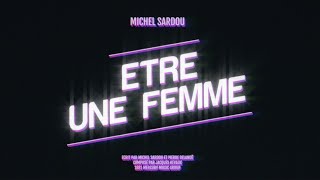 Michel Sardou  Être une femme Official Lyrics Vidéo [upl. by Carrel]