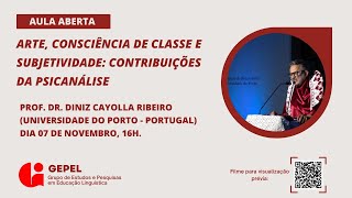 Aula aberta de Diniz Arte consciência de classe e subjetividade contribuições da psicanálise [upl. by Odelet]