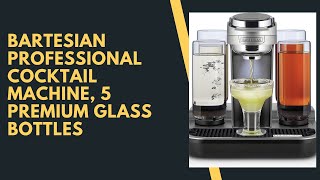 NEW Bartesian Professional Cocktail Machine 5 Premium Glass Bottles  Makes Every Drink an Event [upl. by Gemma890]