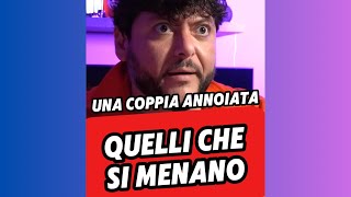 QUELLI CHE SI MENANO  Una coppia annoiata [upl. by Zetra]