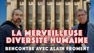 La merveilleuse diversité humaine rencontre avec Alain Froment [upl. by Rennold]