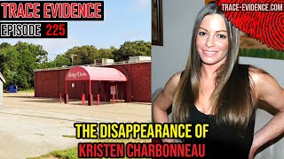 225  The Disappearance of Kristen Charbonneau [upl. by Namad]