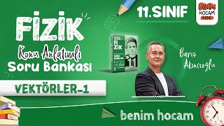 1 11Sınıf Fizik  Vektörler 1  Barış AKINCIOĞLU  2025 [upl. by Fagan]